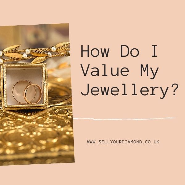 How Do I Find Out How Much My Jewellery Is Worth?
